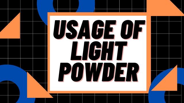 Usage of Light Powder