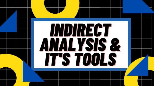 Indirect Analysis and It's tools