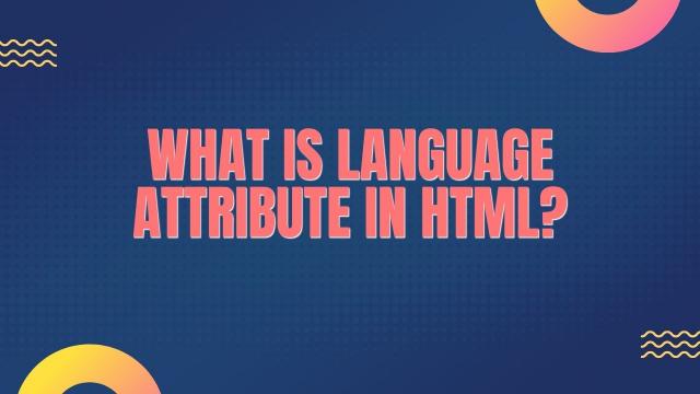 What is Language Attribute in HTML?