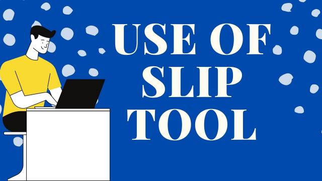 Use of Slip Tool