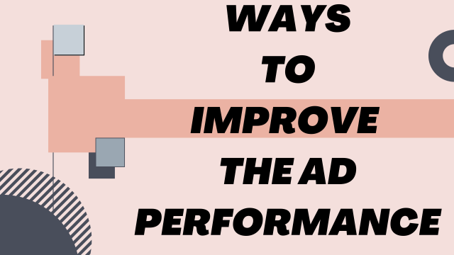 Ways to improve the Ad performance