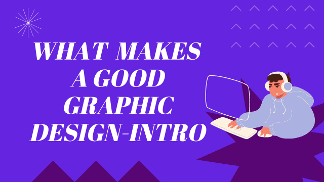 What makes a good graphic design-intro