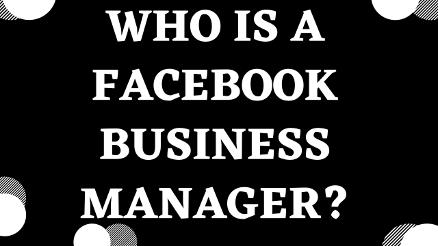 फेसबुक बिजनेस मैनेजर कौन है?