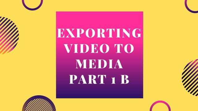 Exporting-Video-to-Media-in-Premiere-Pro-Part-1B