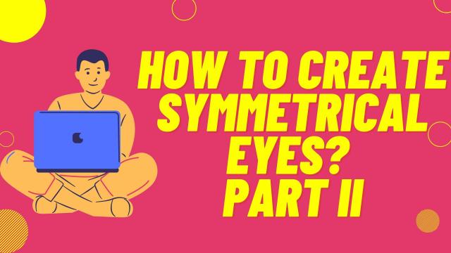 How-to-create-Symmetrical-Eyes-Part-II