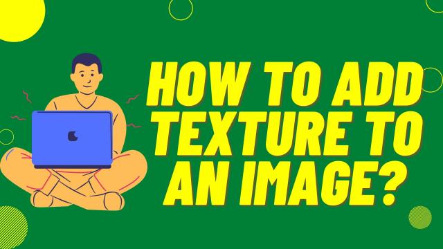How-to-add-Texture-to-an-Image