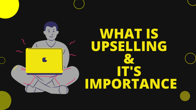 What is Upselling and It's Importance