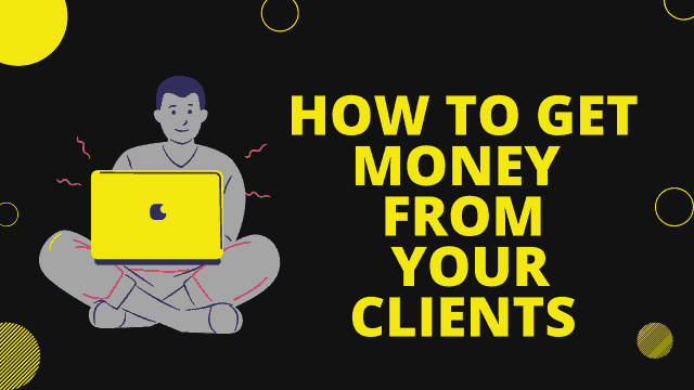 How to get money from your Client