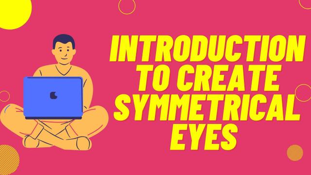 Introduction-to-Create-Symmetrical-Eyes-