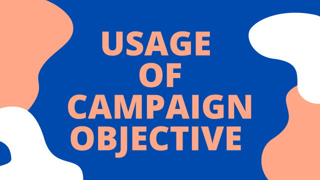 Usage of Campaign Objective 