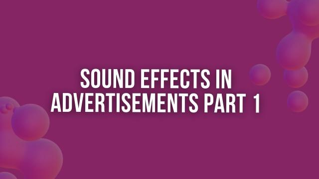 Sound Effects in Advertisements Part 1