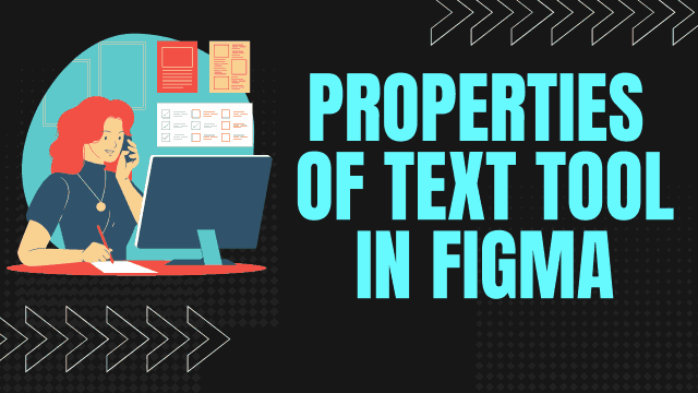 Properties of text tool in figma
