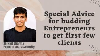 Special Advice for budding Entrepreneurs to get first few clients