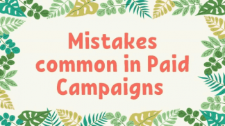 Mistakes common in Paid Campaigns 