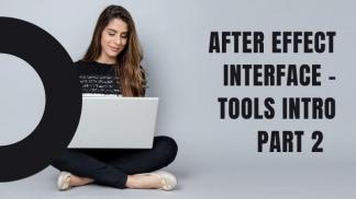 After Effect Interface - Tools Intro Part 2