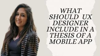 What should a UX designer include in a thesis of a Mobile App