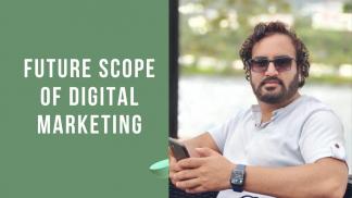 FUTURE SCOPE OF DIGITAL MARKETING