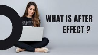 What Is After Effect ? 