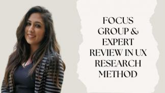 Focus Group & Expert Review in UX Research Method