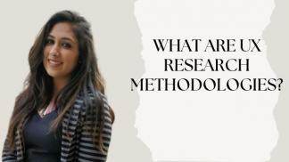 What are UX Research Methodologies?