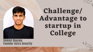 Challenge-Advantage to startup in College