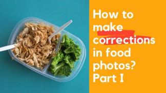 How to make corrections in food photo? Part I
