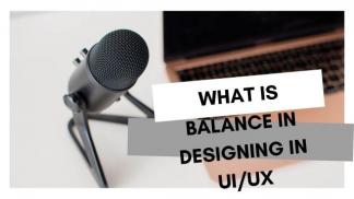What is Balance in designing in UI/UX