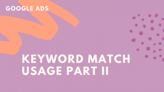 Keyword Match Usage Part II