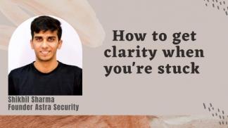 How to get clarity when you're stuck 