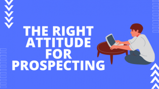 The right attitude for prospecting