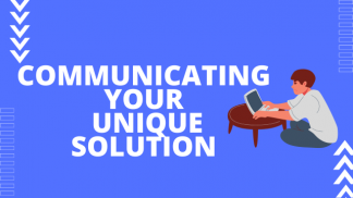 Communicating your unique solution