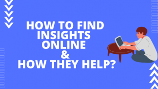 How to find insights online and how they help?