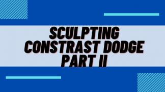 Sculpting Contrast Dodge Part II