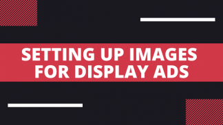 Setting Up Images for Display Ads