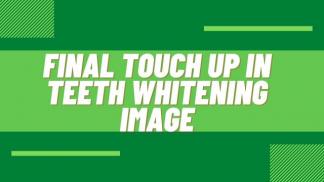 Final Touch Up in Teeth Whitening Image