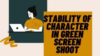 Stability of Character in Green Screen Shoot