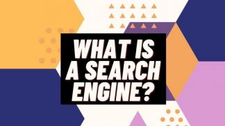 What is a Search Engine?