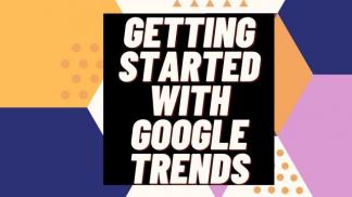 Getting started with Google Trends