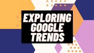 Exploring Google Trends