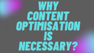 Why content optimisation is necessary?