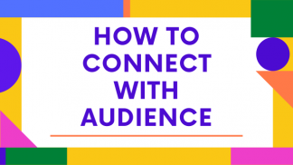 How to Connect with Audience?