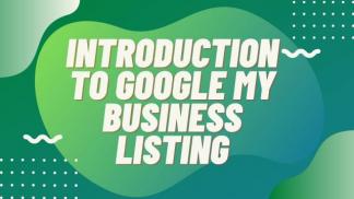 Introduction to Google my business listing