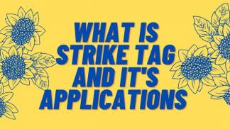 What is Strike Tag and its Applications 