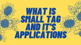 What is Small Tag and its Applications