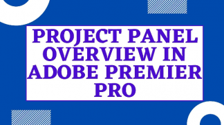 Project Panel Overview in Adobe Premier Pro