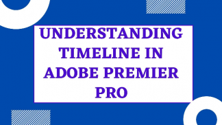 Understanding Timeline in Adobe Premier Pro
