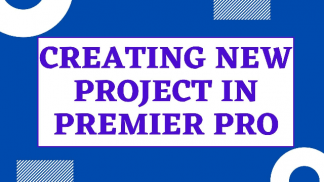 Creating New Project in Premier Pro