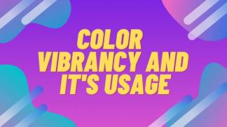 Color Vibrancy and Its Usage