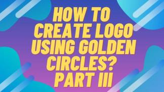 How to create logo using Golden Circles? Part III