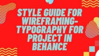 Style Guide for wireframing-Typography for project in Behance